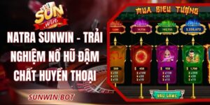 Natra Sunwin – Trải Nghiệm Nổ Hũ Đậm Chất Huyền Thoại