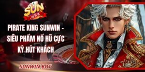 Pirate King Sunwin – Siêu Phẩm Nổ Hũ Cực Kỳ Hút Khách