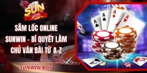 Sâm Lốc Online Sunwin – Bí Quyết Làm Chủ Ván Bài Từ A–Z
