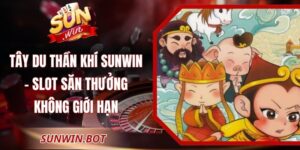 Tây Du Thần Khí Sunwin – Slot Săn Thưởng Không Giới Hạn