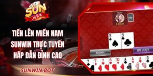 Tiến Lên Miền Nam Sunwin Trực Tuyến Hấp Dẫn Đỉnh Cao